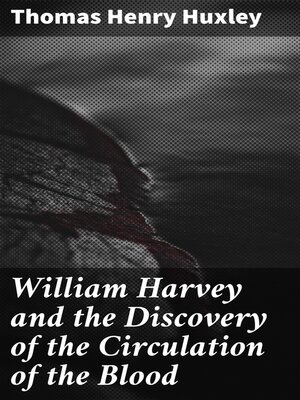 cover image of William Harvey and the Discovery of the Circulation of the Blood